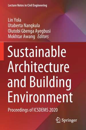 Sustainable Architecture and Building Environment: Proceedings of ICSDEMS 2020 de Lin Yola