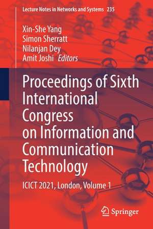 Proceedings of Sixth International Congress on Information and Communication Technology: ICICT 2021, London, Volume 1 de Xin She Yang