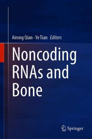 Noncoding RNAs and Bone de Airong Qian