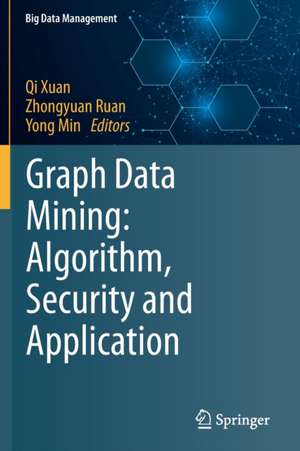 Graph Data Mining: Algorithm, Security and Application de Qi Xuan