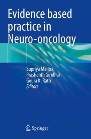 Evidence based practice in Neuro-oncology de Supriya Mallick