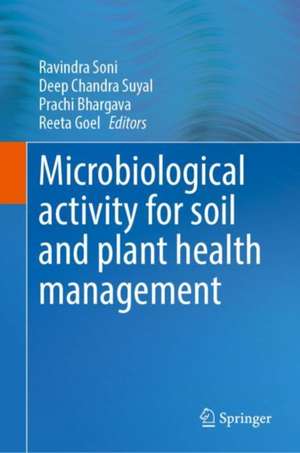 Microbiological Activity for Soil and Plant Health Management de Ravindra Soni