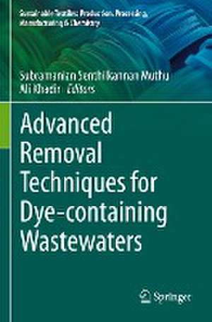 Advanced Removal Techniques for Dye-containing Wastewaters de Subramanian Senthilkannan Muthu