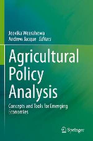 Agricultural Policy Analysis: Concepts and Tools for Emerging Economies de Jeevika Weerahewa