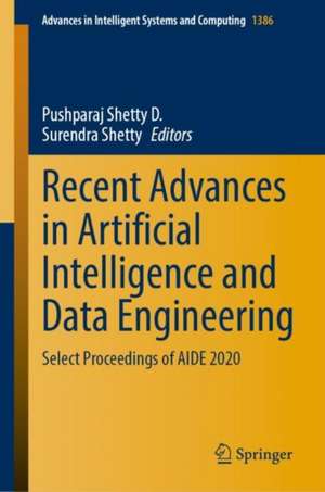 Recent Advances in Artificial Intelligence and Data Engineering: Select Proceedings of AIDE 2020 de Pushparaj Shetty D.