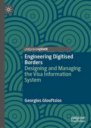 Engineering Digitised Borders de Georgios Glouftsios