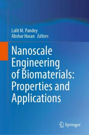 Nanoscale Engineering of Biomaterials: Properties and Applications de Lalit M. Pandey