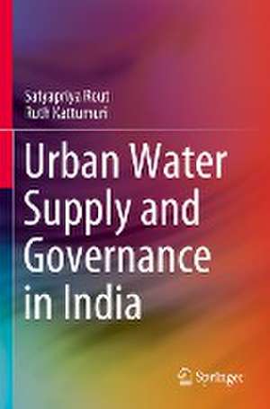 Urban Water Supply and Governance in India de Satyapriya Rout