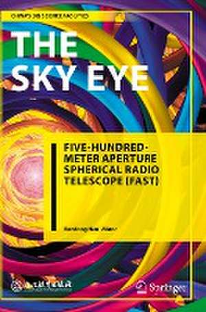 The Sky Eye: Five-Hundred-Meter Aperture Spherical Radio Telescope (FAST) de Rendong Nan