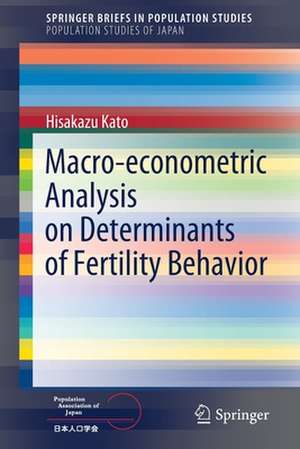 Macro-econometric Analysis on Determinants of Fertility Behavior de Hisakazu Kato