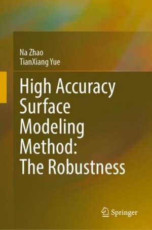 High Accuracy Surface Modeling Method: The Robustness de Na Zhao