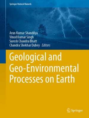 Geological and Geo-Environmental Processes on Earth de Arun Kumar Shandilya