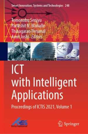 ICT with Intelligent Applications: Proceedings of ICTIS 2021, Volume 1 de Tomonobu Senjyu