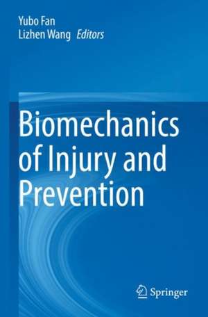 Biomechanics of Injury and Prevention de Yubo Fan