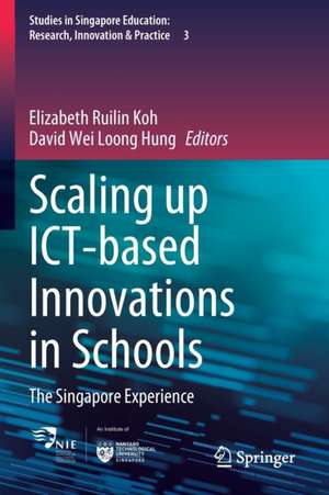 Scaling up ICT-based Innovations in Schools: The Singapore Experience de Elizabeth Ruilin Koh