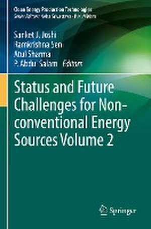 Status and Future Challenges for Non-conventional Energy Sources Volume 2 de .Sanket J. Joshi