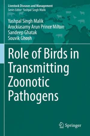 Role of Birds in Transmitting Zoonotic Pathogens de Yashpal Singh Malik