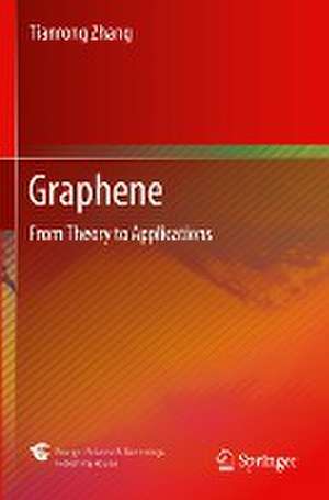 Graphene: From Theory to Applications de Tianrong Zhang