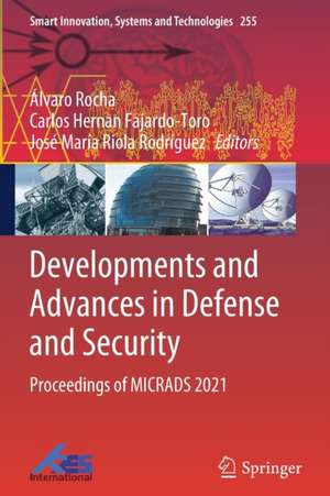 Developments and Advances in Defense and Security: Proceedings of MICRADS 2021 de Álvaro Rocha