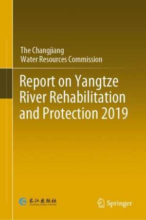 Report on Yangtze River Rehabilitation and Protection 2019 de CWRC