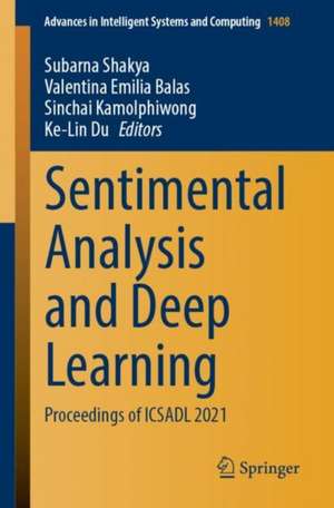 Sentimental Analysis and Deep Learning: Proceedings of ICSADL 2021 de Subarna Shakya