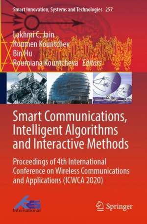 Smart Communications, Intelligent Algorithms and Interactive Methods: Proceedings of 4th International Conference on Wireless Communications and Applications (ICWCA 2020) de Lakhmi C. Jain