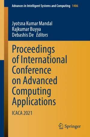 Proceedings of International Conference on Advanced Computing Applications: ICACA 2021 de Jyotsna Kumar Mandal