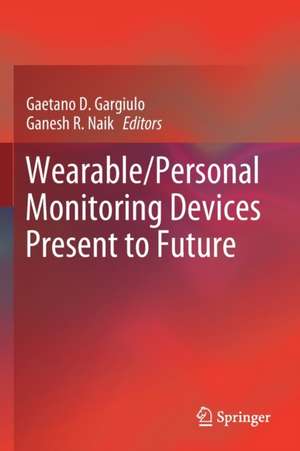 Wearable/Personal Monitoring Devices Present to Future de Gaetano D. Gargiulo