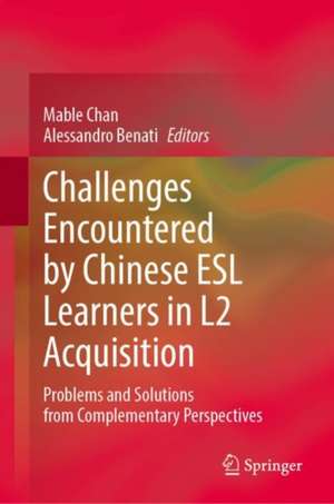 Challenges Encountered by Chinese ESL Learners: Problems and Solutions from Complementary Perspectives de Mable Chan