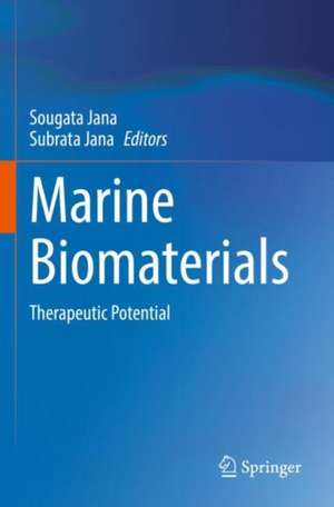 Marine Biomaterials: Therapeutic Potential de Sougata Jana