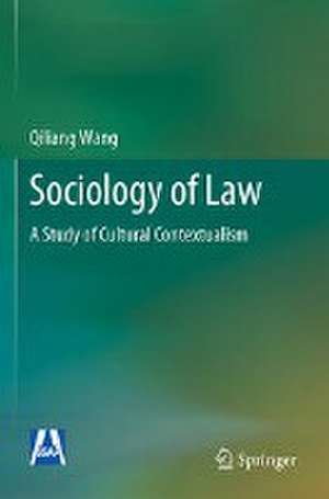 Sociology of Law: A Study of Cultural Contextualism de Qiliang Wang