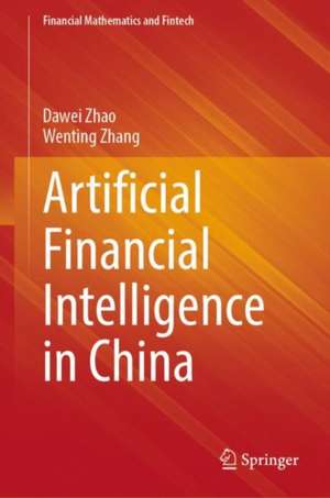 Artificial Financial Intelligence in China de Dawei Zhao