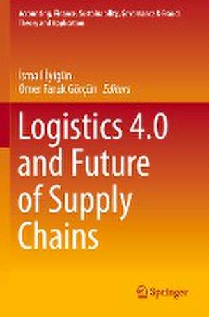 Logistics 4.0 and Future of Supply Chains de İsmail İyigün