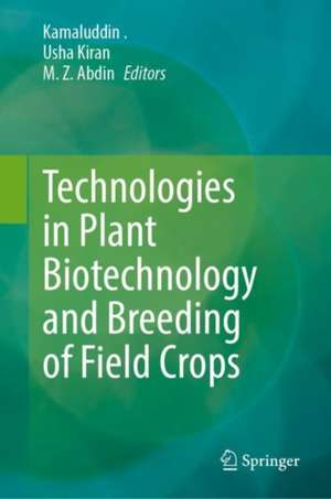 Technologies in Plant Biotechnology and Breeding of Field Crops de Kamaluddin