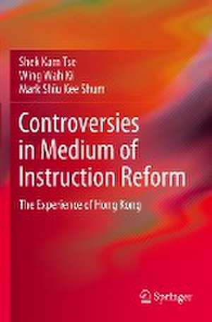 Controversies in Medium of Instruction Reform: The Experience of Hong Kong de Shek Kam Tse