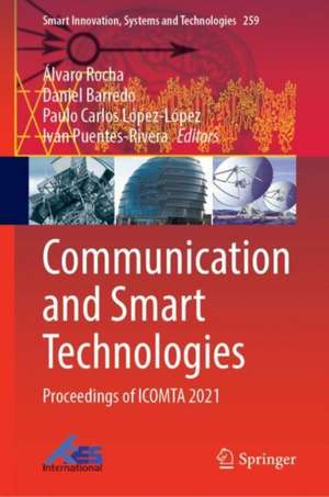 Communication and Smart Technologies: Proceedings of ICOMTA 2021 de Álvaro Rocha