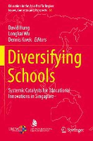 Diversifying Schools: Systemic Catalysts for Educational Innovations in Singapore de David Hung