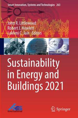 Sustainability in Energy and Buildings 2021 de John R. Littlewood