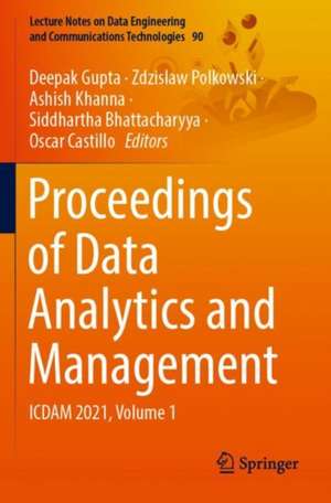 Proceedings of Data Analytics and Management: ICDAM 2021, Volume 1 de Deepak Gupta