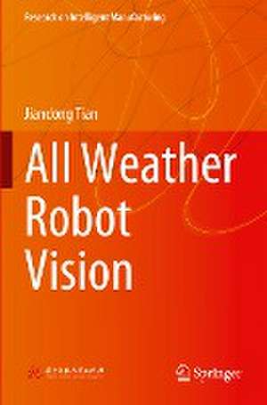 All Weather Robot Vision de Jiandong Tian