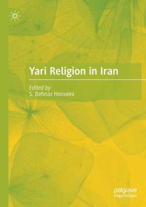 Yari Religion in Iran de S. Behnaz Hosseini