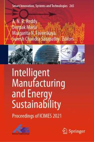 Intelligent Manufacturing and Energy Sustainability: Proceedings of ICIMES 2021 de A. N. R. Reddy