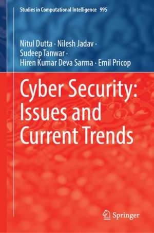 Cyber Security: Issues and Current Trends de Nitul Dutta