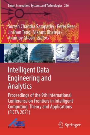 Intelligent Data Engineering and Analytics: Proceedings of the 9th International Conference on Frontiers in Intelligent Computing: Theory and Applications (FICTA 2021) de Suresh Chandra Satapathy