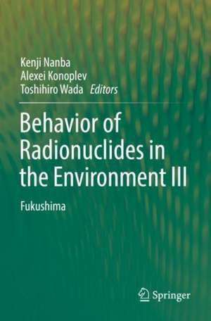 Behavior of Radionuclides in the Environment III: Fukushima de Kenji Nanba