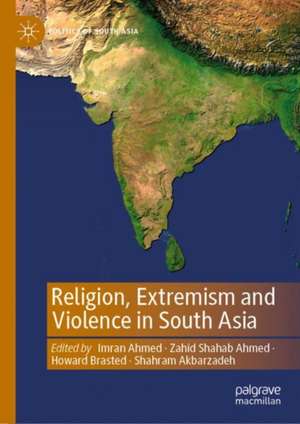 Religion, Extremism and Violence in South Asia de Imran Ahmed