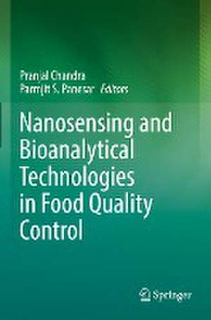 Nanosensing and Bioanalytical Technologies in Food Quality Control de Pranjal Chandra