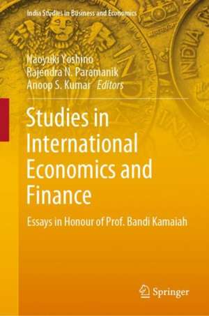 Studies in International Economics and Finance: Essays in Honour of Prof. Bandi Kamaiah de Naoyuki Yoshino