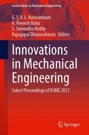 Innovations in Mechanical Engineering: Select Proceedings of ICIME 2021 de G. S. V. L. Narasimham