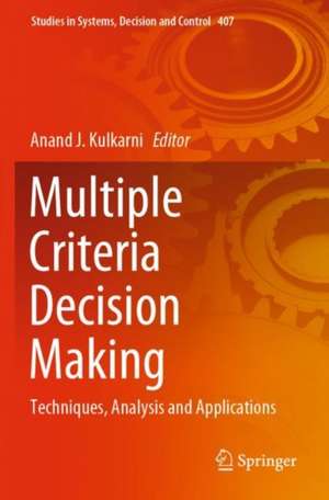 Multiple Criteria Decision Making: Techniques, Analysis and Applications de Anand J. Kulkarni